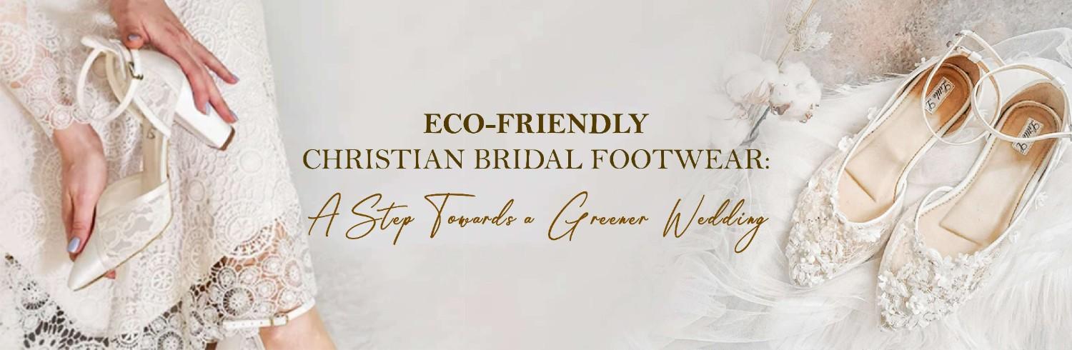 Eco-Friendly Christian Footwear: A Step Towards a Greener Wedding
