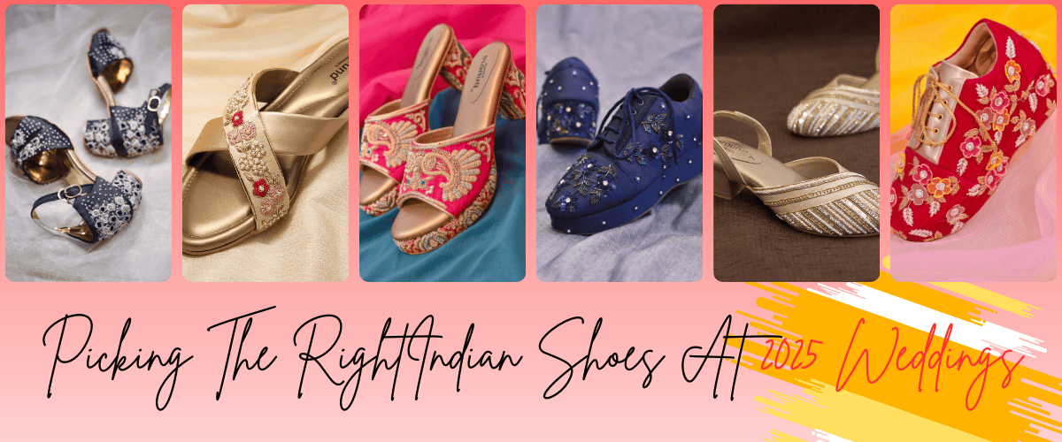 Picking the Right Indian Shoes at 2025 Weddings