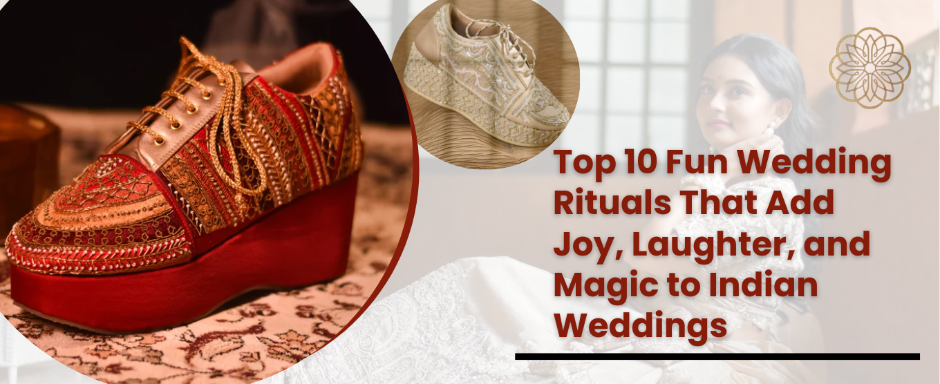Top 10 Fun Wedding Rituals That Add Joy, Laughter, & Magic To Indian Weddings