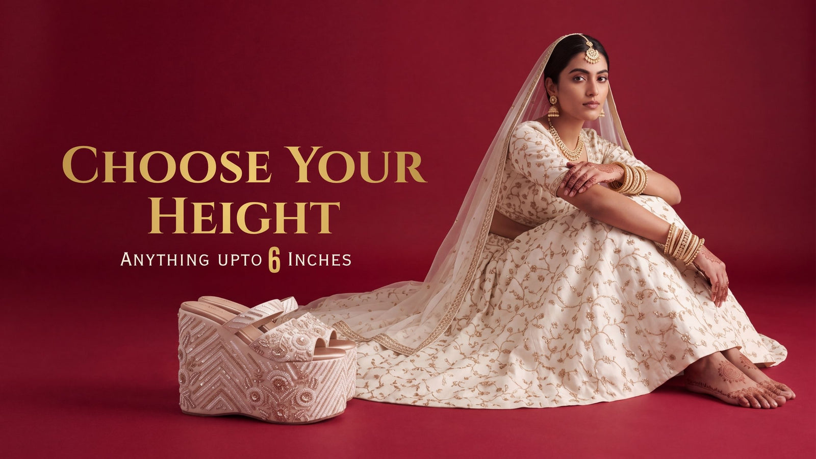 Heels upto 6 inches high for brides with tall grooms or short heighted Indian women